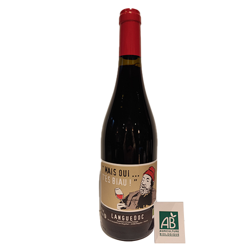 AOC Languedoc - Mais oui t'es biau